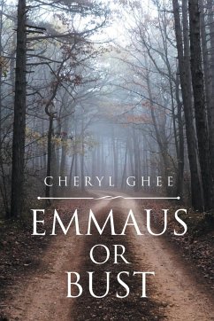 Emmaus or Bust - Ghee, Cheryl