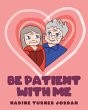 Be Patient with Me - Bild 1