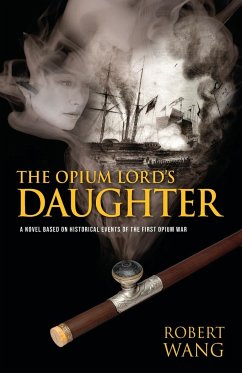 The Opium Lord's Daughter - Wang, Robert T.