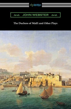 The Duchess of Malfi and Other Plays - Webster, John