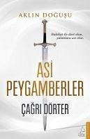 Aklin Dogusu - Asi Peygamberler - Dörter, Cagri