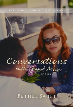 Conversations with Good Men (eBook, ePUB) - Swift, Bethel