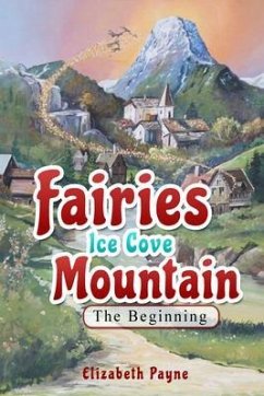 Fairies Ice Cove Mountain (eBook, ePUB) - Payne, Elizabeth