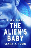 Alien: Taken - The Alien's Baby (Alien Abduction Romance) (eBook, ePUB)