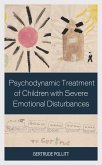 Psychodynamic Treatment of Children with Severe Emotional Disturbances (eBook, ePUB)