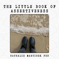 The Little Book of Assertiveness - Martinek, Nathalie