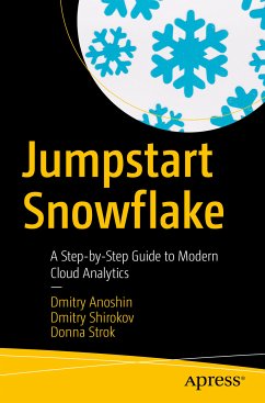 Jumpstart Snowflake (eBook, PDF) - Anoshin, Dmitry; Shirokov, Dmitry; Strok, Donna