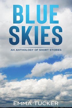 Blue Skies- Anthology of Short Stories (eBook, ePUB) - Tucker, Emma