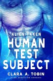 Alien: Taken - Human Test Subject (Alien Abduction Romance) (eBook, ePUB)