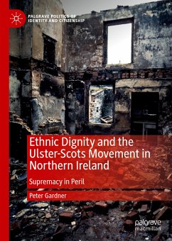 Ethnic Dignity and the Ulster-Scots Movement in Northern Ireland (eBook, PDF) - Gardner, Peter