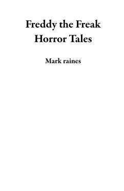 Freddy the Freak Horror Tales (eBook, ePUB) - Raines, Mark