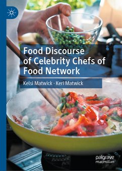 Food Discourse of Celebrity Chefs of Food Network (eBook, PDF) - Matwick, Kelsi; Matwick, Keri