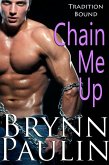 Chain Me Up (Tradition Bound, #3) (eBook, ePUB) Chain Me Up (Tradition Bound, #3) (eBook, ePUB)