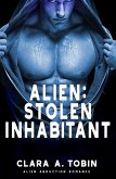 Alien: Stolen Inhabitant (Alien Abduction Romance) (eBook, ePUB)
