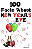 100 Facts about New Year's Eve (eBook, ePUB)