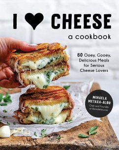 I Heart Cheese: A Cookbook (eBook, ePUB) - Metaxa-Albu, Mihaela