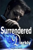Surrendered Darkly (The Darkly Series, #4) (eBook, ePUB)