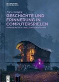 Geschichte und Erinnerung in Computerspielen (eBook, ePUB)