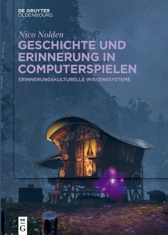 Geschichte und Erinnerung in Computerspielen (eBook, ePUB) - Nolden, Nico