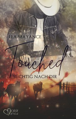 Touched: Süchtig nach dir (eBook, ePUB) - Mayance, Lea