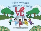If You Are A Kid Straight Out Of Philly (eBook, ePUB) If You Are A Kid Straight Out Of Philly (eBook, ePUB)