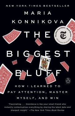 The Biggest Bluff (eBook, ePUB) - Konnikova, Maria