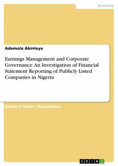 Earnings Management and Corporate Governance. An Investigation ofFinancial Statement Reporting of Publicly Listed Companies in Nigeria (eBook, PDF) - Akinteye, Ademola