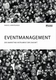 Eventmanagement. Das Marketing-Instrument der Zukunft (eBook, PDF)