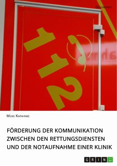 Förderung der Kommunikation zwischen den Rettungsdiensten und der Notaufnahme einer Klinik (eBook, PDF)