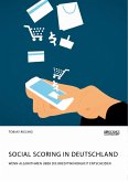 Social Scoring in Deutschland. Wenn Algorithmen über die Kreditwürdigkeit entscheiden (eBook, PDF)