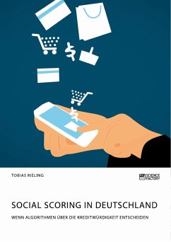 Social Scoring in Deutschland. Wenn Algorithmen über die Kreditwürdigkeit entscheiden (eBook, PDF) - Rieling, Tobias