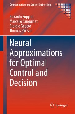 Neural Approximations for Optimal Control and Decision (eBook, PDF) - Zoppoli, Riccardo; Sanguineti, Marcello; Gnecco, Giorgio; Parisini, Thomas