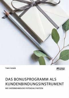 Das Bonusprogramm als Kundenbindungsinstrument (eBook, PDF) - Sieber, Timo