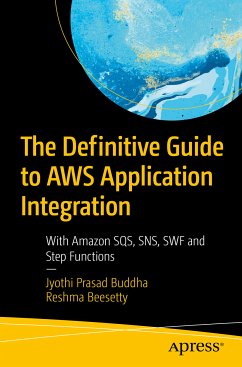 The Definitive Guide to AWS Application Integration (eBook, PDF) - Buddha, Jyothi Prasad; Beesetty, Reshma