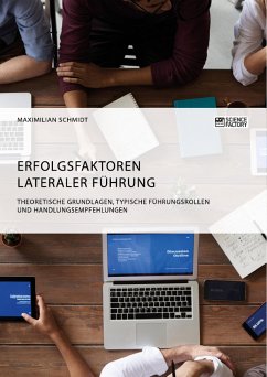 Erfolgsfaktoren lateraler Führung. Theoretische Grundlagen, typische Führungsrollen und Handlungsempfehlungen (eBook, PDF)