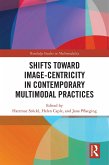 Shifts towards Image-centricity in Contemporary Multimodal Practices (eBook, PDF)