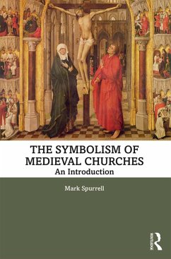 The Symbolism of Medieval Churches (eBook, PDF) - Spurrell, Mark