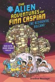 The Alien Adventures of Finn Caspian #2: The Accidental Volcano (eBook, ePUB) The Alien Adventures of Finn Caspian #2: The Accidental Volcano (eBook, ePUB)
