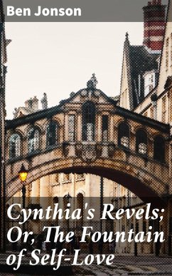 Cynthia's Revels; Or, The Fountain of Self-Love (eBook, ePUB) - Jonson, Ben