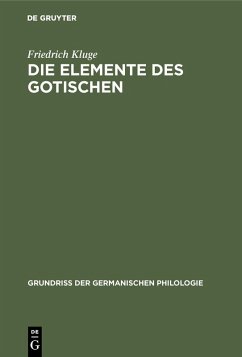 Die Elemente des Gotischen (eBook, PDF) - Kluge, Friedrich