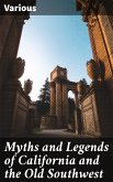 Myths and Legends of California and the Old Southwest (eBook, ePUB)