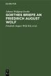 Goethes Briefe an Friedrich August Wolf... - Bild 1