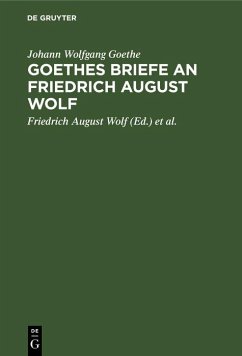 Goethes Briefe an Friedrich August Wolf (eBook, PDF) - Goethe, Johann Wolfgang