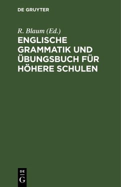 Englische Grammatik und Übungsbuch für höhere Schulen (eBook, PDF)