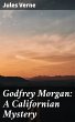 Godfrey Morgan: A Californian Mystery... - Bild 1