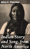 Indian Story and Song, from North America (eBook, ePUB)