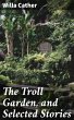 The Troll Garden, and Selected Stories... - Bild 1