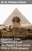 Egyptian Tales, Translated from the Papyri: First series, IVth to XIIth dynasty (eBook, ePUB)