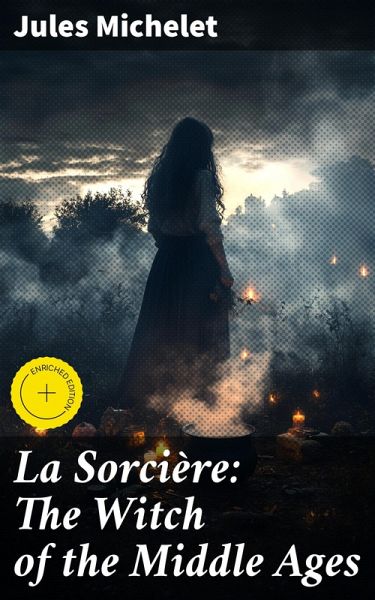 La Sorcière: The Witch of the Middle Ages (eBook, ePUB)