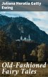 Old-Fashioned Fairy Tales (eBook, ePUB) - Bild 1